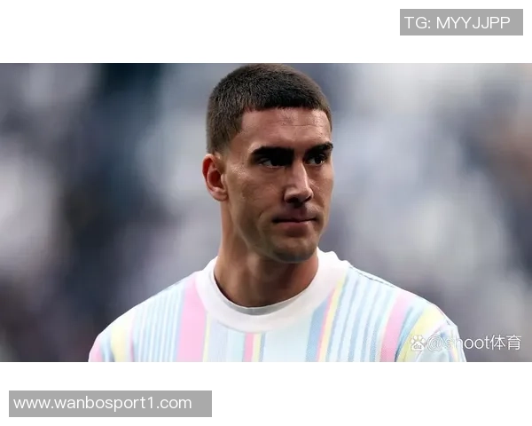 英媒曝尤文冬窗欲以2000万镑出售弗拉霍维奇热刺等球队有意追逐