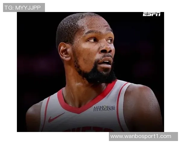 火箭伤员尽早复出至关重要否则KD将面临巨大压力和挑战 火箭伤员尽早复出至关重要否则KD将面临巨大压力和挑战